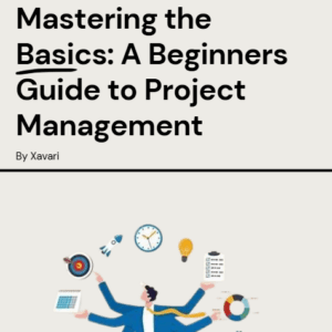 Mastering the basics: A Beginners Guide To Project Management